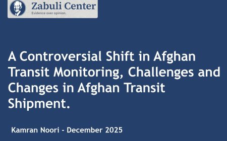A Controversial Shift in Afghan Transit Monitoring, Challenges and Changes in Afghan Transit Shipment.
