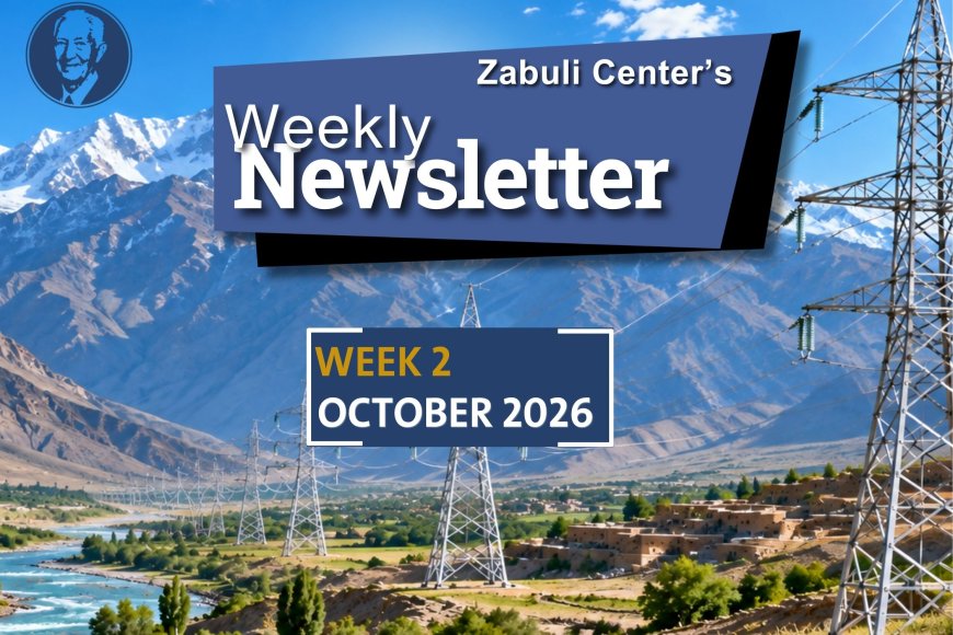 Zabuli Weekly Newsletter Week 2, October 2026 ٍ