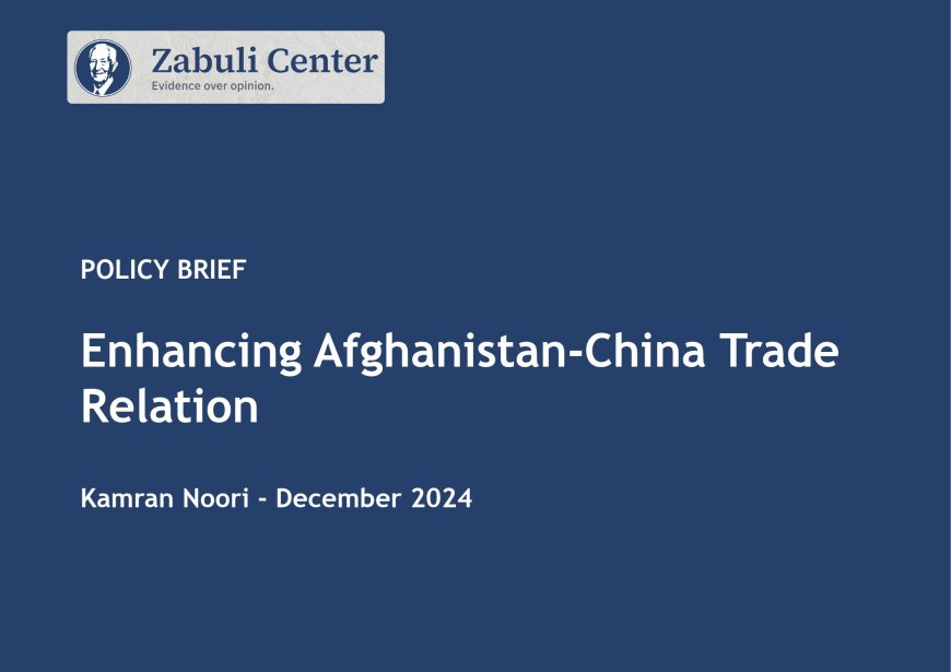 Enhancing Afghanistan-China  Trade Relation